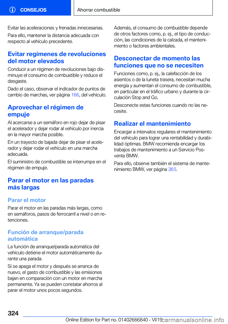 BMW X3 M 2020  Manuales de Empleo (in Spanish) �E�v�i�t�a�r��l�a�s��a�c�e�l�e�r�a�c�i�o�n�e�s��y��f�r�e�n�a�d�a�s��i�n�n�e�c�e�s�a�r�i�a�s�.�P�a�r�a��e�l�l�o�,��m�a�n�t�e�n�e�r��l�a��d�i�s�t�a�n�c�i�a��a�d�e�c�u�a�d�a��c�o�n�r�e�s�p�e�c