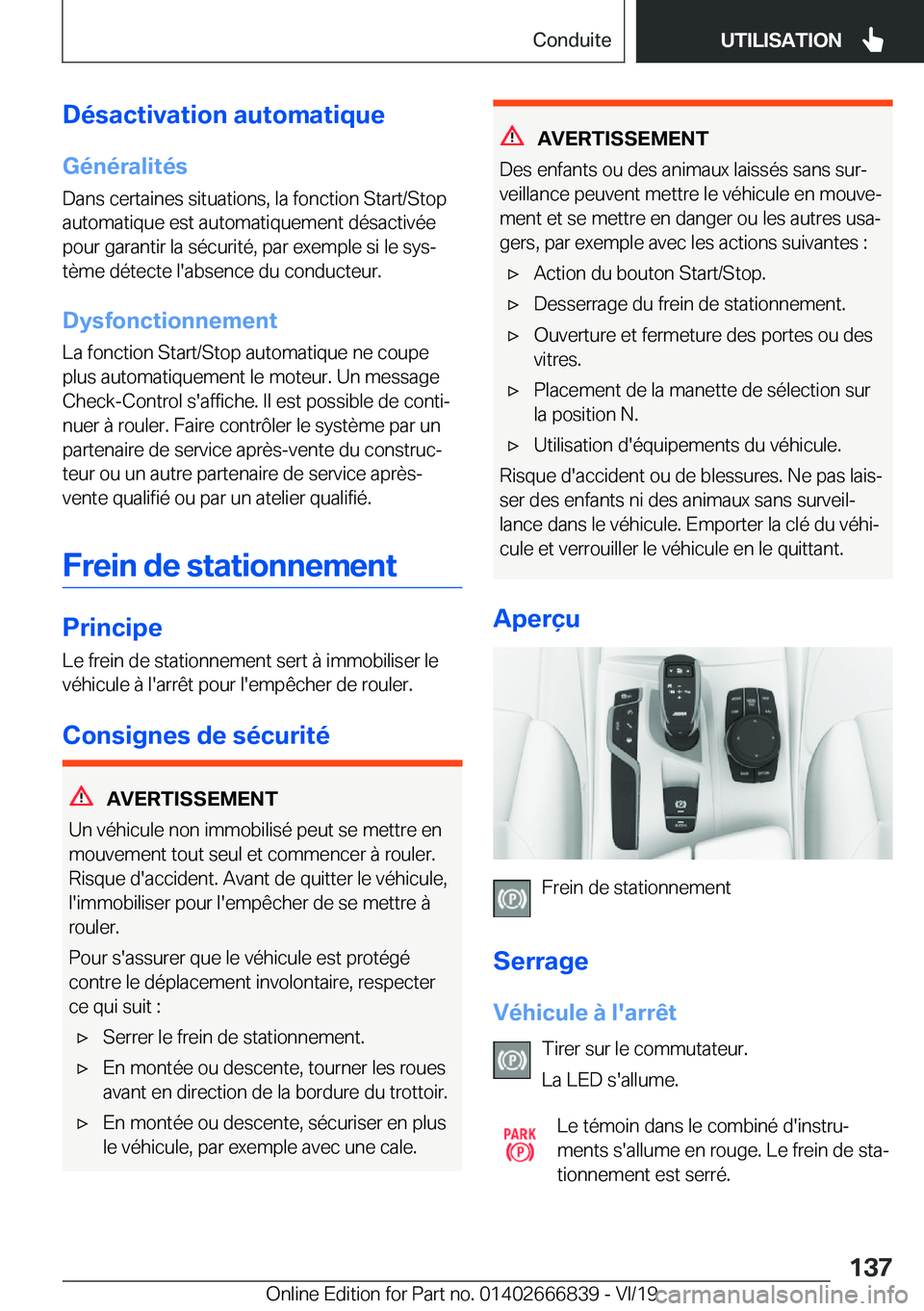 BMW X3 M 2020  Notices Demploi (in French) �D�é�s�a�c�t�i�v�a�t�i�o�n��a�u�t�o�m�a�t�i�q�u�e
�G�é�n�é�r�a�l�i�t�é�s �D�a�n�s��c�e�r�t�a�i�n�e�s��s�i�t�u�a�t�i�o�n�s�,��l�a��f�o�n�c�t�i�o�n��S�t�a�r�t�/�S�t�o�p
�a�u�t�o�m�a�t�i�q�u�e�