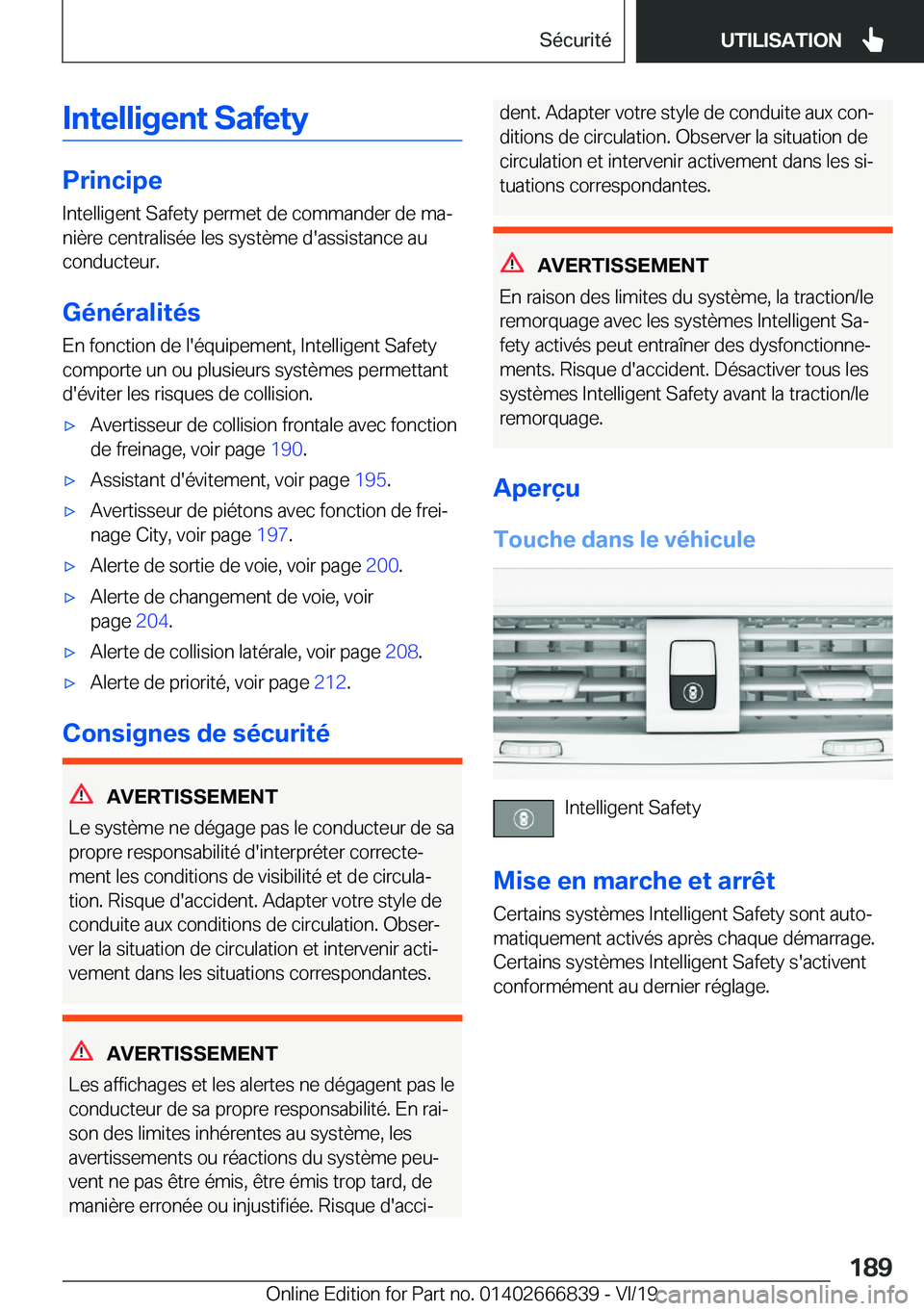BMW X3 M 2020  Notices Demploi (in French) �I�n�t�e�l�l�i�g�e�n�t��S�a�f�e�t�y
�P�r�i�n�c�i�p�e�I�n�t�e�l�l�i�g�e�n�t��S�a�f�e�t�y��p�e�r�m�e�t��d�e��c�o�m�m�a�n�d�e�r��d�e��m�aj
�n�i�è�r�e��c�e�n�t�r�a�l�i�s�é�e��l�e�s��s�y�s�t�