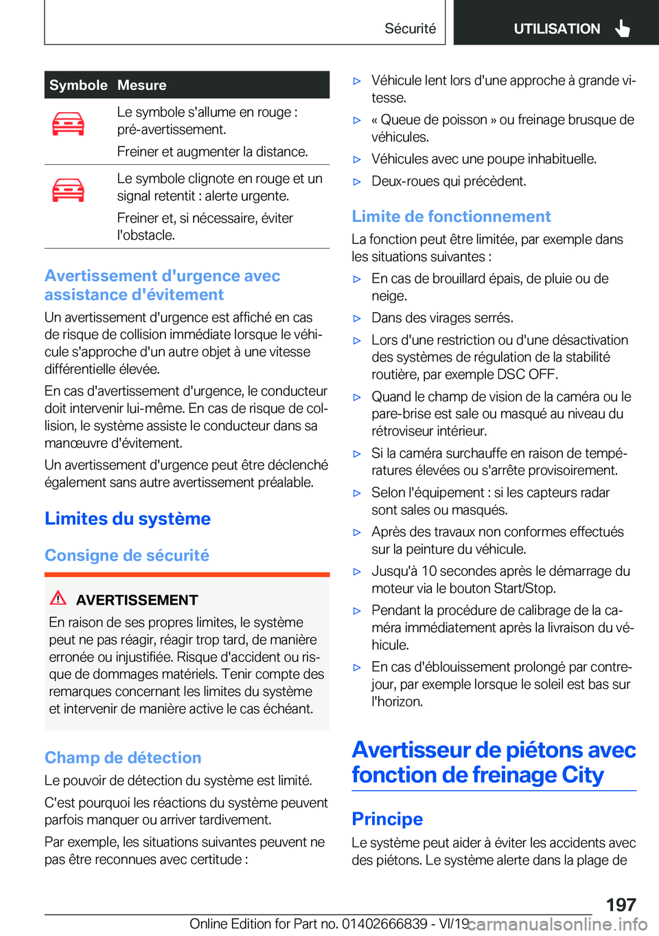 BMW X3 M 2020  Notices Demploi (in French) �S�y�m�b�o�l�e�M�e�s�u�r�e�L�e��s�y�m�b�o�l�e��s�'�a�l�l�u�m�e��e�n��r�o�u�g�e��:
�p�r�é�-�a�v�e�r�t�i�s�s�e�m�e�n�t�.
�F�r�e�i�n�e�r��e�t��a�u�g�m�e�n�t�e�r��l�a��d�i�s�t�a�n�c�e�.�L�e�