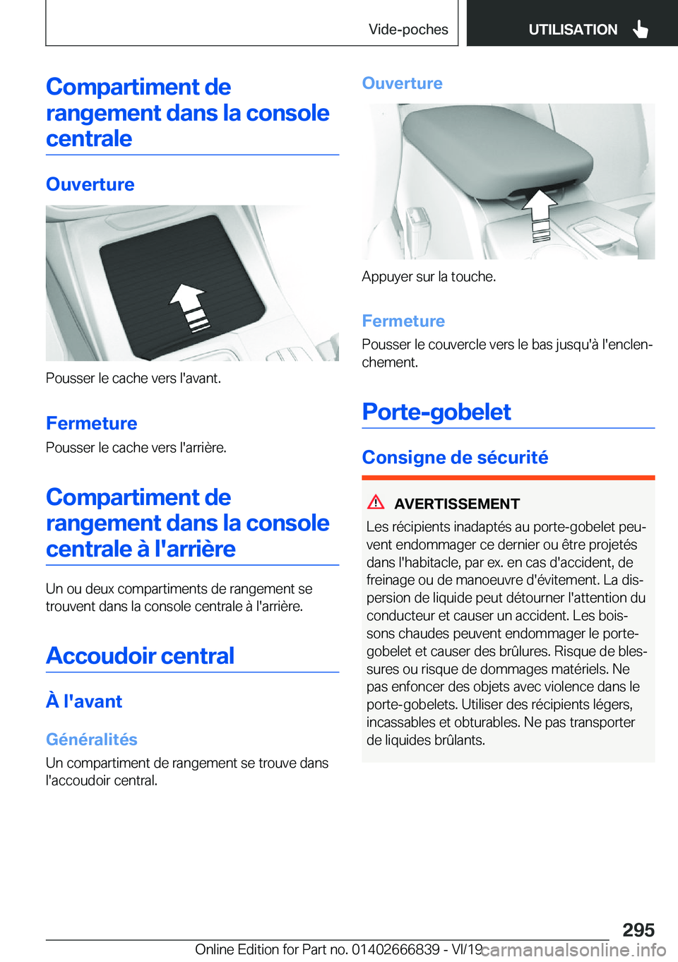 BMW X3 M 2020  Notices Demploi (in French) �C�o�m�p�a�r�t�i�m�e�n�t��d�e�r�a�n�g�e�m�e�n�t��d�a�n�s��l�a��c�o�n�s�o�l�e
�c�e�n�t�r�a�l�e
�O�u�v�e�r�t�u�r�e
�P�o�u�s�s�e�r��l�e��c�a�c�h�e��v�e�r�s��l�'�a�v�a�n�t�.
�F�e�r�m�e�t�u�r�e