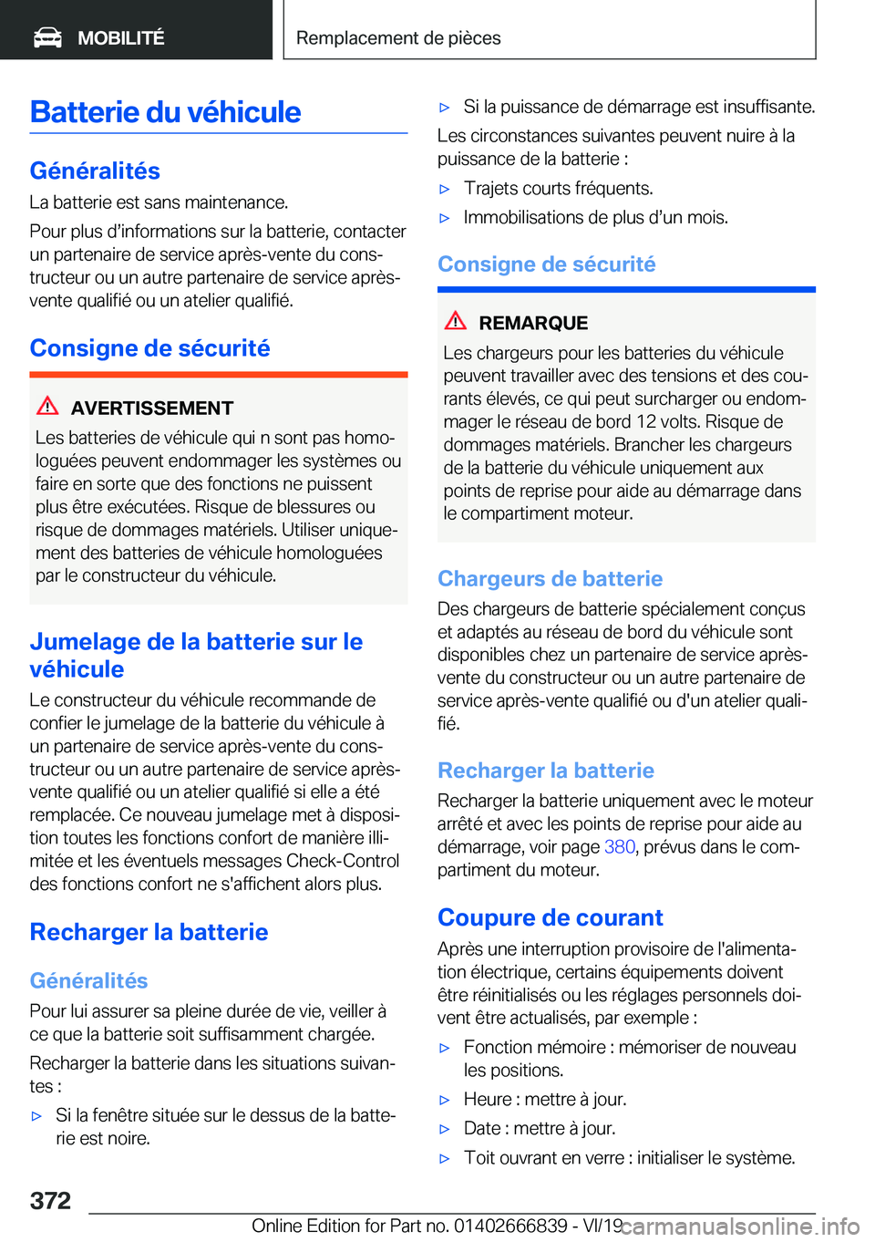 BMW X3 M 2020  Notices Demploi (in French) �B�a�t�t�e�r�i�e��d�u��v�é�h�i�c�u�l�e
�G�é�n�é�r�a�l�i�t�é�s�L�a��b�a�t�t�e�r�i�e��e�s�t��s�a�n�s��m�a�i�n�t�e�n�a�n�c�e�.
�P�o�u�r��p�l�u�s��ds�i�n�f�o�r�m�a�t�i�o�n�s��s�u�r��l�a��b