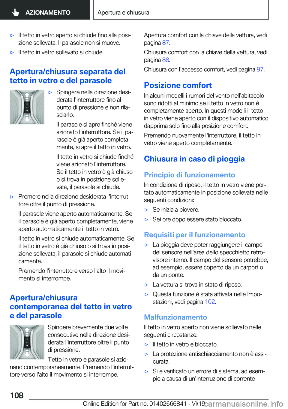 BMW X3 M 2020  Libretti Di Uso E manutenzione (in Italian) 'x�I�l��t�e�t�t�o��i�n��v�e�t�r�o��a�p�e�r�t�o��s�i��c�h�i�u�d�e��f�i�n�o��a�l�l�a��p�o�s�iª�z�i�o�n�e��s�o�l�l�e�v�a�t�a�.��I�l��p�a�r�a�s�o�l�e��n�o�n��s�i��m�u�o�v�e�.'x�I�