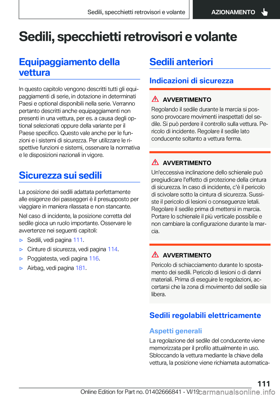 BMW X3 M 2020  Libretti Di Uso E manutenzione (in Italian) �S�e�d�i�l�i�,��s�p�e�c�c�h�i�e�t�t�i��r�e�t�r�o�v�i�s�o�r�i��e��v�o�l�a�n�t�e�E�q�u�i�p�a�g�g�i�a�m�e�n�t�o��d�e�l�l�a�v�e�t�t�u�r�a
�I�n��q�u�e�s�t�o��c�a�p�i�t�o�l�o��v�e�n�g�o�n�o��d�e�s�