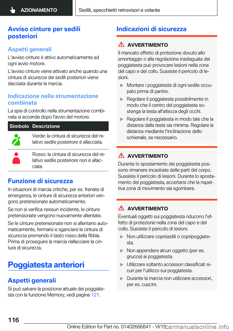 BMW X3 M 2020  Libretti Di Uso E manutenzione (in Italian) �A�v�v�i�s�o��c�i�n�t�u�r�e��p�e�r��s�e�d�i�l�i
�p�o�s�t�e�r�i�o�r�i
�A�s�p�e�t�t�i��g�e�n�e�r�a�l�i
�L�'�a�v�v�i�s�o��c�i�n�t�u�r�e��è��a�t�t�i�v�o��a�u�t�o�m�a�t�i�c�a�m�e�n�t�e��a�d �