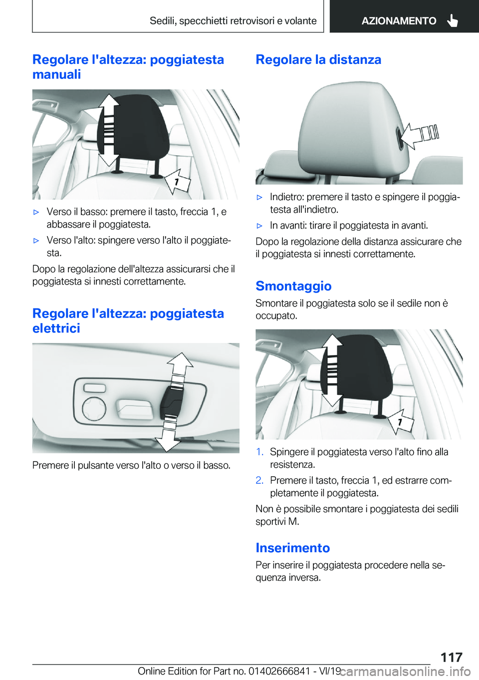 BMW X3 M 2020  Libretti Di Uso E manutenzione (in Italian) �R�e�g�o�l�a�r�e��l�'�a�l�t�e�z�z�a�:��p�o�g�g�i�a�t�e�s�t�a
�m�a�n�u�a�l�i'x�V�e�r�s�o��i�l��b�a�s�s�o�:��p�r�e�m�e�r�e��i�l��t�a�s�t�o�,��f�r�e�c�c�i�a��1�,��e
�a�b�b�a�s�s�a�r�e�