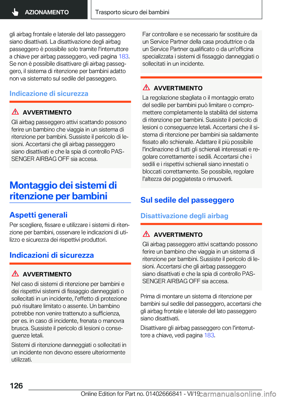 BMW X3 M 2020  Libretti Di Uso E manutenzione (in Italian) �g�l�i��a�i�r�b�a�g��f�r�o�n�t�a�l�e��e��l�a�t�e�r�a�l�e��d�e�l��l�a�t�o��p�a�s�s�e�g�g�e�r�o�s�i�a�n�o��d�i�s�a�t�t�i�v�a�t�i�.��L�a��d�i�s�a�t�t�i�v�a�z�i�o�n�e��d�e�g�l�i��a�i�r�b�a�g
�