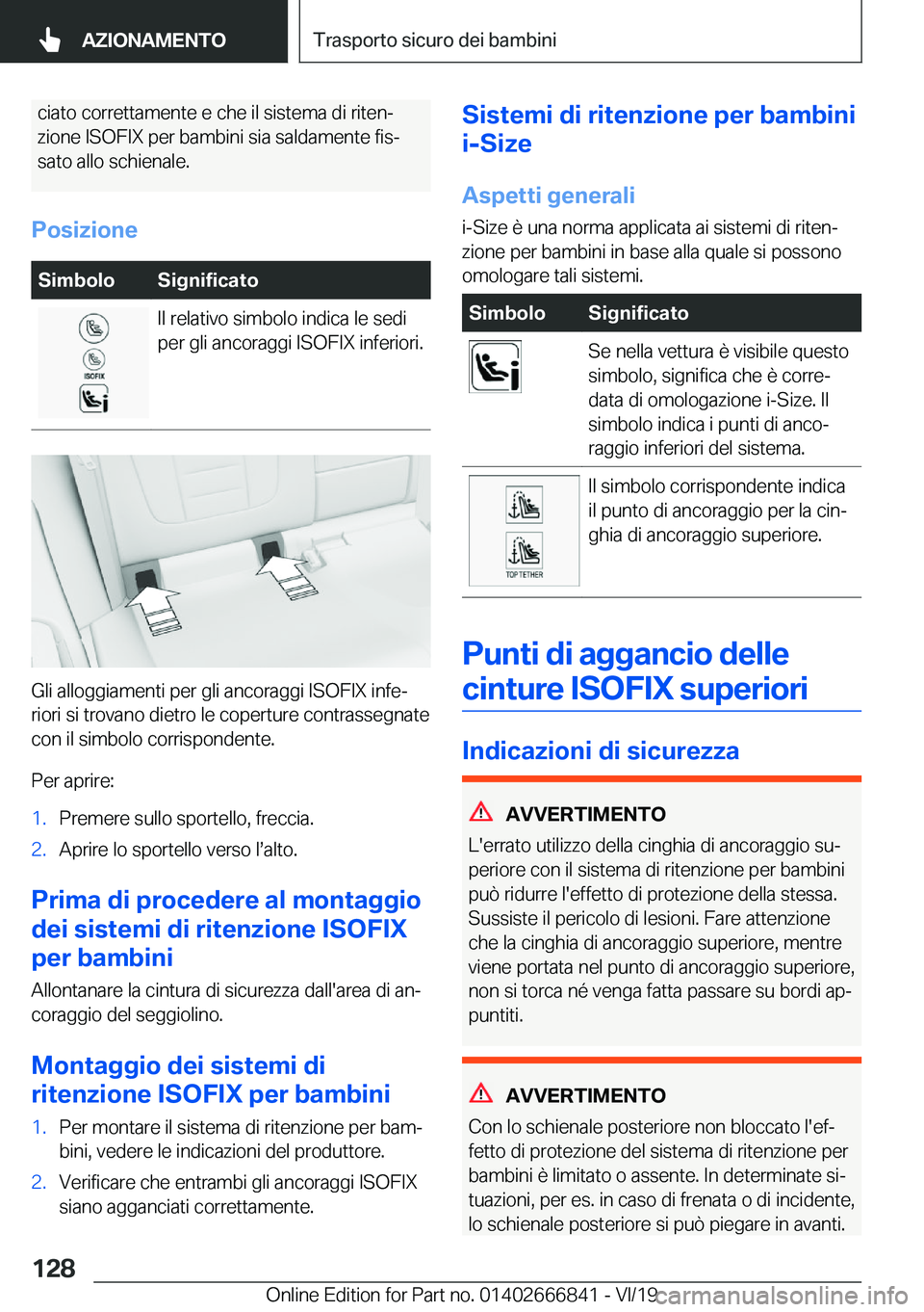BMW X3 M 2020  Libretti Di Uso E manutenzione (in Italian) �c�i�a�t�o��c�o�r�r�e�t�t�a�m�e�n�t�e��e��c�h�e��i�l��s�i�s�t�e�m�a��d�i��r�i�t�e�nª
�z�i�o�n�e��I�S�O�F�I�X��p�e�r��b�a�m�b�i�n�i��s�i�a��s�a�l�d�a�m�e�n�t�e��f�i�sª �s�a�t�o��a�l�l