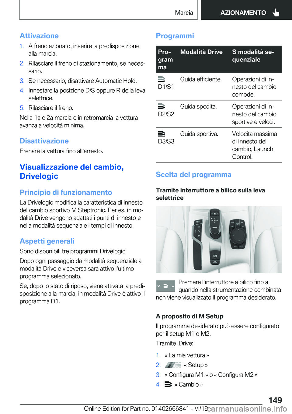 BMW X3 M 2020  Libretti Di Uso E manutenzione (in Italian) �A�t�t�i�v�a�z�i�o�n�e�1�.�A��f�r�e�n�o��a�z�i�o�n�a�t�o�,��i�n�s�e�r�i�r�e��l�a��p�r�e�d�i�s�p�o�s�i�z�i�o�n�e�a�l�l�a��m�a�r�c�i�a�.�2�.�R�i�l�a�s�c�i�a�r�e��i�l��f�r�e�n�o��d�i��s�t�a�z�i