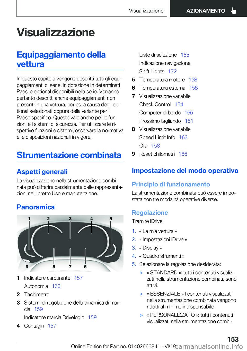 BMW X3 M 2020  Libretti Di Uso E manutenzione (in Italian) �V�i�s�u�a�l�i�z�z�a�z�i�o�n�e�E�q�u�i�p�a�g�g�i�a�m�e�n�t�o��d�e�l�l�a�v�e�t�t�u�r�a
�I�n��q�u�e�s�t�o��c�a�p�i�t�o�l�o��v�e�n�g�o�n�o��d�e�s�c�r�i�t�t�i��t�u�t�t�i��g�l�i��e�q�u�iª
�p�a�g�