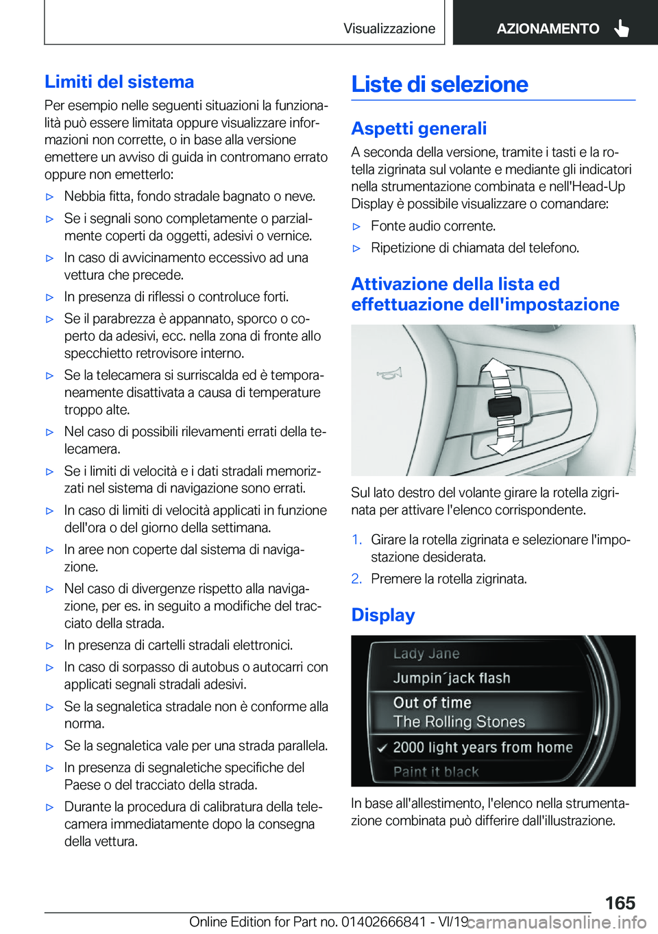 BMW X3 M 2020  Libretti Di Uso E manutenzione (in Italian) �L�i�m�i�t�i��d�e�l��s�i�s�t�e�m�a�P�e�r��e�s�e�m�p�i�o��n�e�l�l�e��s�e�g�u�e�n�t�i��s�i�t�u�a�z�i�o�n�i��l�a��f�u�n�z�i�o�n�aª�l�i�t�