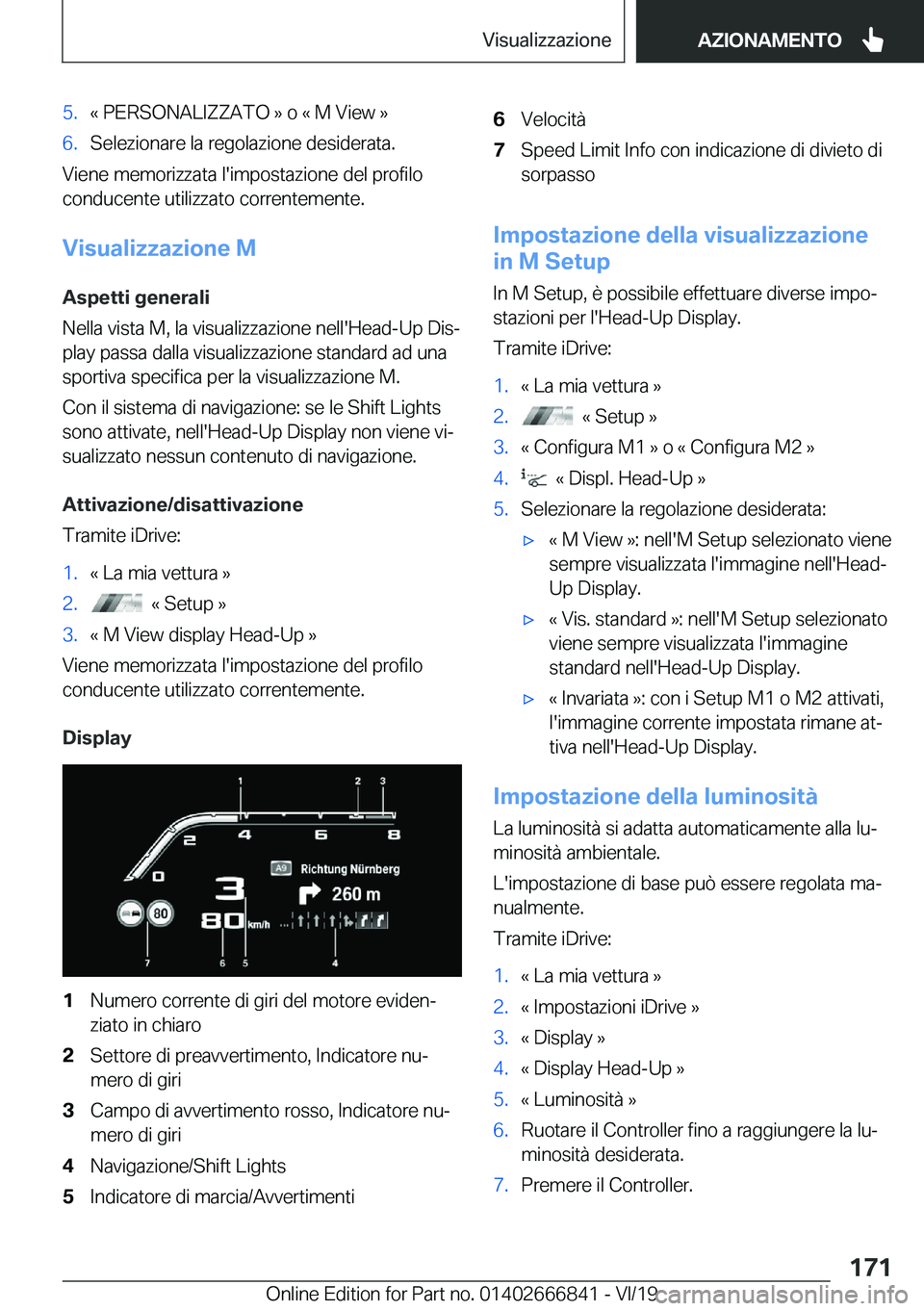 BMW X3 M 2020  Libretti Di Uso E manutenzione (in Italian) �5�.�«��P�E�R�S�O�N�A�L�I�Z�Z�A�T�O��{��o��«��M��V�i�e�w��{�6�.�S�e�l�e�z�i�o�n�a�r�e��l�a��r�e�g�o�l�a�z�i�o�n�e��d�e�s�i�d�e�r�a�t�a�.
�V�i�e�n�e��m�e�m�o�r�i�z�z�a�t�a��l�'�i�m�p�