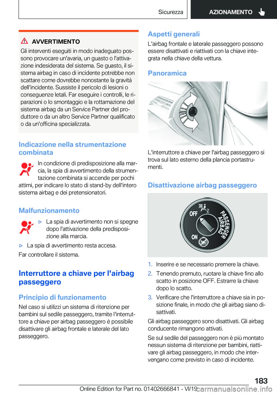 BMW X3 M 2020  Libretti Di Uso E manutenzione (in Italian) �A�V�V�E�R�T�I�M�E�N�T�O
�G�l�i��i�n�t�e�r�v�e�n�t�i��e�s�e�g�u�i�t�i��i�n��m�o�d�o��i�n�a�d�e�g�u�a�t�o��p�o�sª
�s�o�n�o��p�r�o�v�o�c�a�r�e��u�n�'�a�v�a�r�i�a�,��u�n��g�u�a�s�t�o��o�