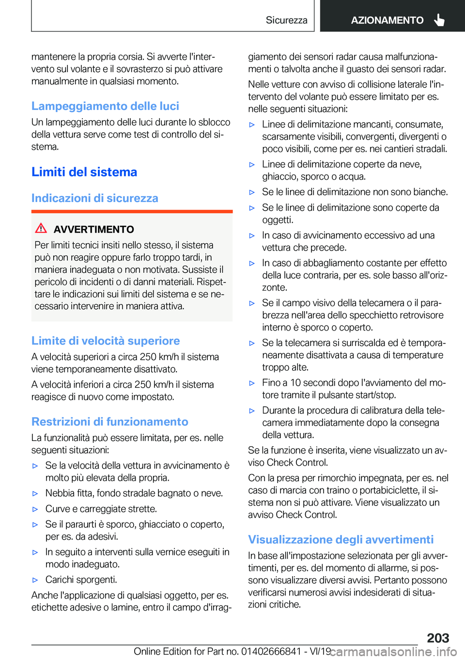 BMW X3 M 2020  Libretti Di Uso E manutenzione (in Italian) �m�a�n�t�e�n�e�r�e��l�a��p�r�o�p�r�i�a��c�o�r�s�i�a�.��S�i��a�v�v�e�r�t�e��l�'�i�n�t�e�rª�v�e�n�t�o��s�u�l��v�o�l�a�n�t�e��e��i�l��s�o�v�r�a�s�t�e�r�z�o��s�i��p�u�