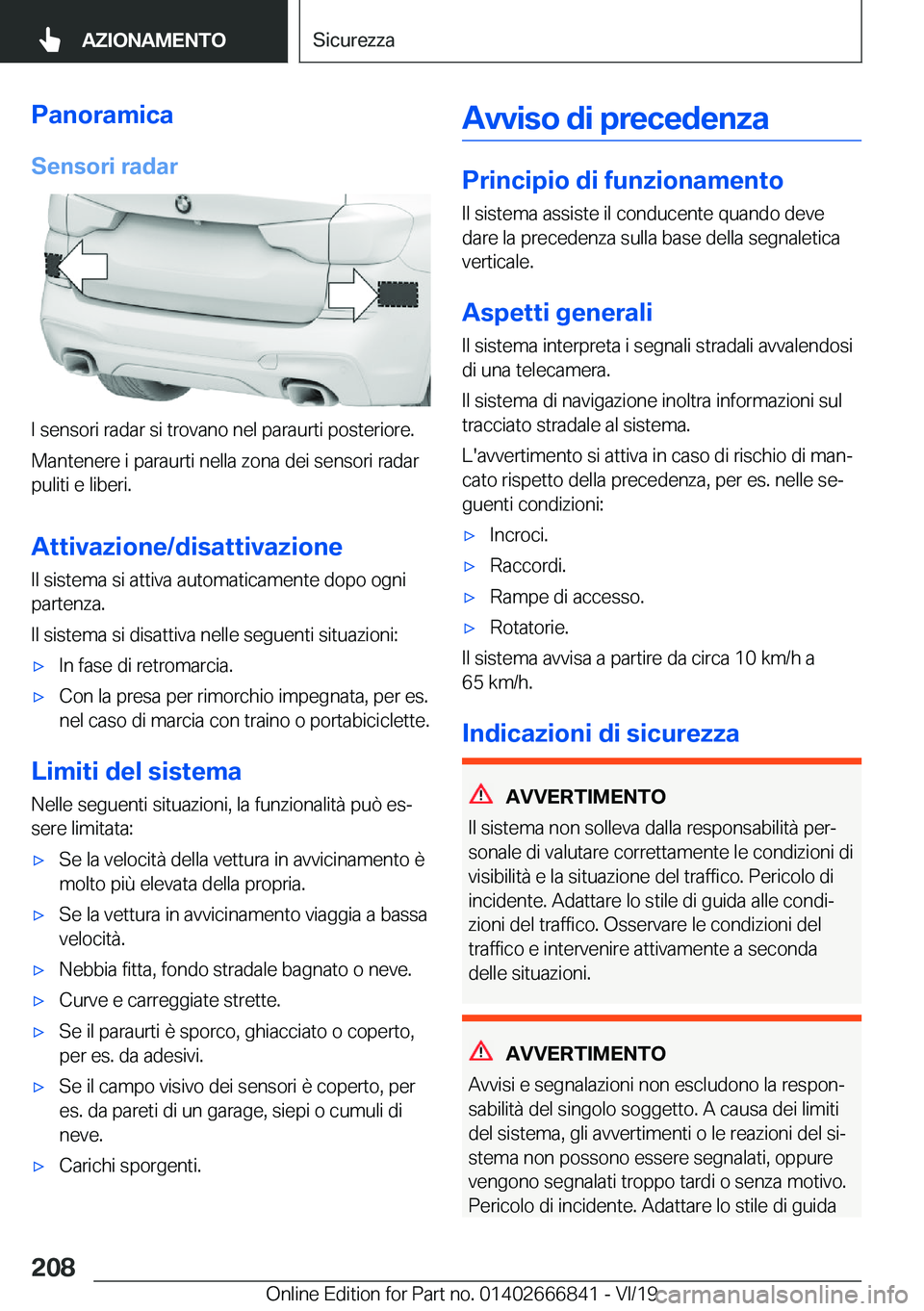 BMW X3 M 2020  Libretti Di Uso E manutenzione (in Italian) �P�a�n�o�r�a�m�i�c�a�S�e�n�s�o�r�i��r�a�d�a�r
�I��s�e�n�s�o�r�i��r�a�d�a�r��s�i��t�r�o�v�a�n�o��n�e�l��p�a�r�a�u�r�t�i��p�o�s�t�e�r�i�o�r�e�.
�M�a�n�t�e�n�e�r�e��i��p�a�r�a�u�r�t�i��n�e�l�l
