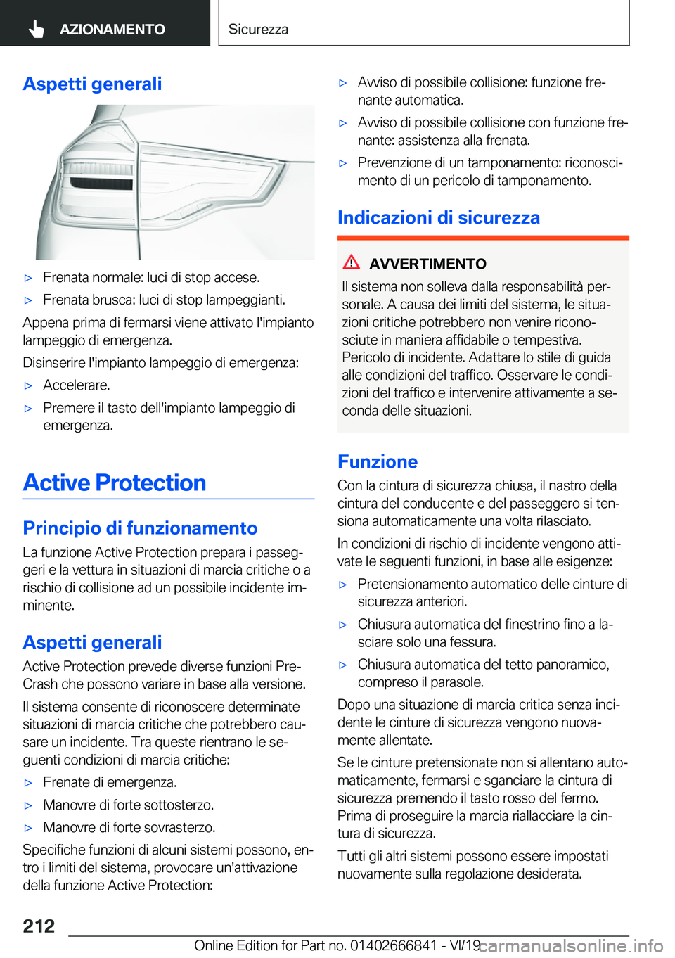 BMW X3 M 2020  Libretti Di Uso E manutenzione (in Italian) �A�s�p�e�t�t�i��g�e�n�e�r�a�l�i'x�F�r�e�n�a�t�a��n�o�r�m�a�l�e�:��l�u�c�i��d�i��s�t�o�p��a�c�c�e�s�e�.'x�F�r�e�n�a�t�a��b�r�u�s�c�a�:��l�u�c�i��d�i��s�t�o�p��l�a�m�p�e�g�g�i�a�n�t�i