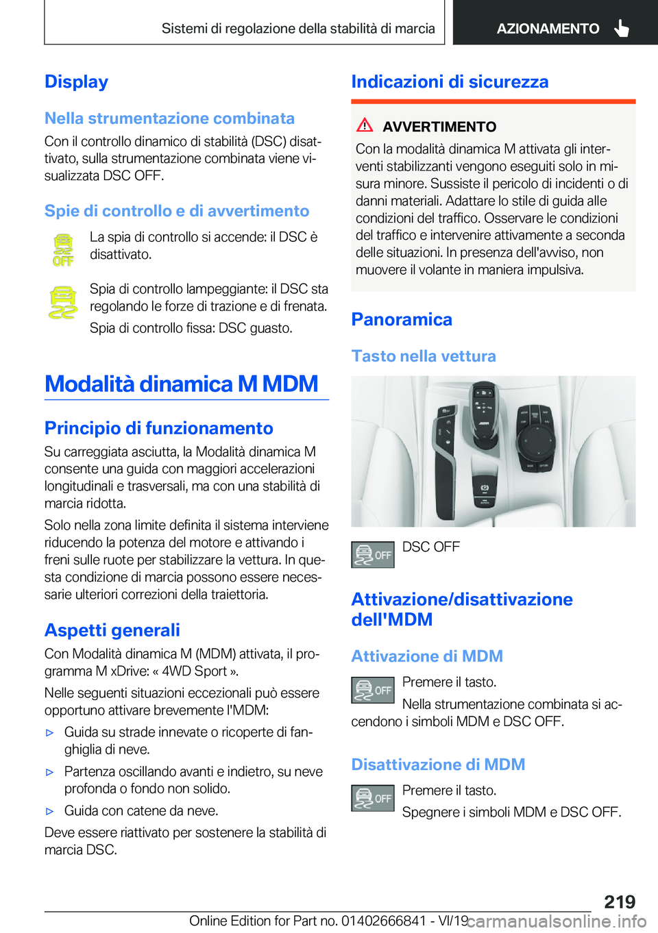 BMW X3 M 2020  Libretti Di Uso E manutenzione (in Italian) �D�i�s�p�l�a�y�N�e�l�l�a��s�t�r�u�m�e�n�t�a�z�i�o�n�e��c�o�m�b�i�n�a�t�a
�C�o�n��i�l��c�o�n�t�r�o�l�l�o��d�i�n�a�m�i�c�o��d�i��s�t�a�b�i�l�i�t�