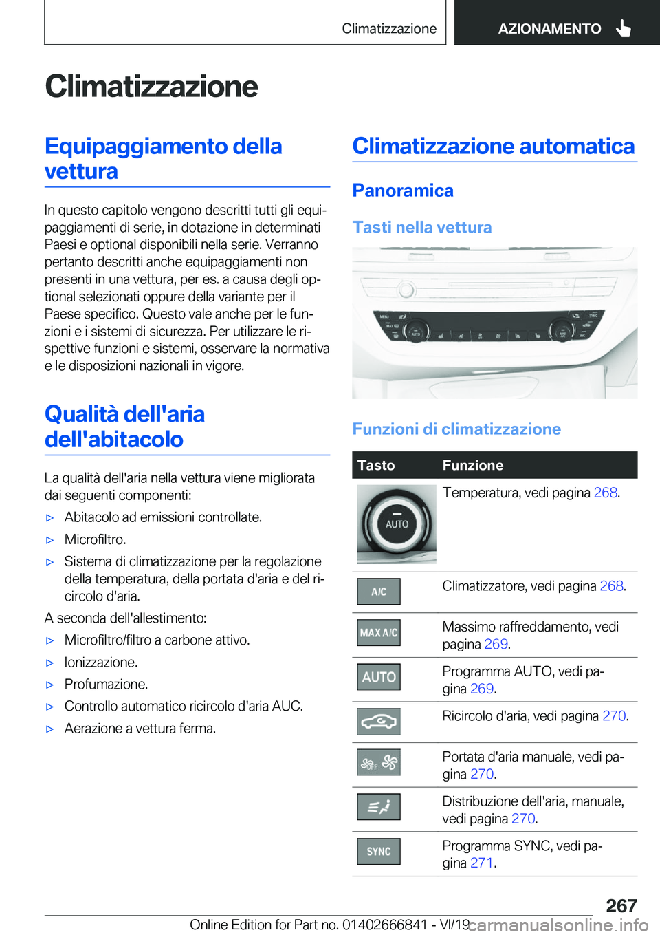 BMW X3 M 2020  Libretti Di Uso E manutenzione (in Italian) �C�l�i�m�a�t�i�z�z�a�z�i�o�n�e�E�q�u�i�p�a�g�g�i�a�m�e�n�t�o��d�e�l�l�a�v�e�t�t�u�r�a
�I�n��q�u�e�s�t�o��c�a�p�i�t�o�l�o��v�e�n�g�o�n�o��d�e�s�c�r�i�t�t�i��t�u�t�t�i��g�l�i��e�q�u�iª
�p�a�g�