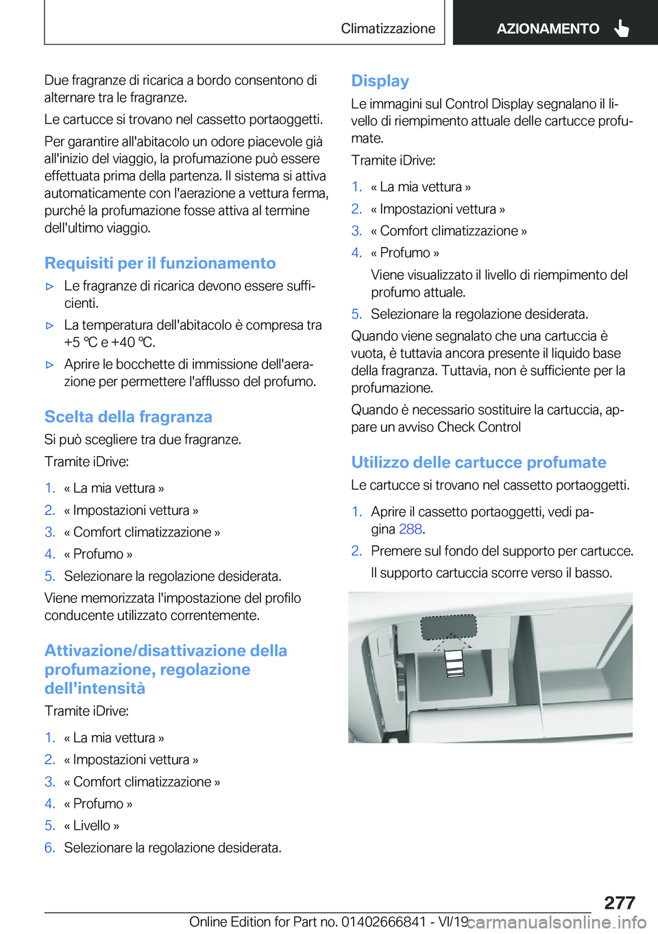 BMW X3 M 2020  Libretti Di Uso E manutenzione (in Italian) �D�u�e��f�r�a�g�r�a�n�z�e��d�i��r�i�c�a�r�i�c�a��a��b�o�r�d�o��c�o�n�s�e�n�t�o�n�o��d�i
�a�l�t�e�r�n�a�r�e��t�r�a��l�e��f�r�a�g�r�a�n�z�e�.
�L�e��c�a�r�t�u�c�c�e��s�i��t�r�o�v�a�n�o��n�e