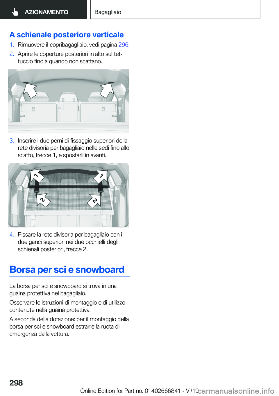 BMW X3 M 2020  Libretti Di Uso E manutenzione (in Italian) �A��s�c�h�i�e�n�a�l�e��p�o�s�t�e�r�i�o�r�e��v�e�r�t�i�c�a�l�e�1�.�R�i�m�u�o�v�e�r�e��i�l��c�o�p�r�i�b�a�g�a�g�l�i�a�i�o�,��v�e�d�i��p�a�g�i�n�a��2�9�6�.�2�.�A�p�r�i�r�e��l�e��c�o�p�e�r�t�u�r
