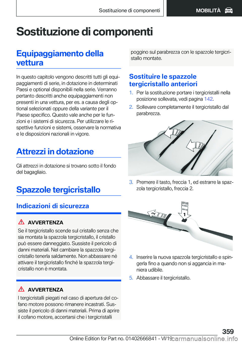 BMW X3 M 2020  Libretti Di Uso E manutenzione (in Italian) �S�o�s�t�i�t�u�z�i�o�n�e��d�i��c�o�m�p�o�n�e�n�t�i�E�q�u�i�p�a�g�g�i�a�m�e�n�t�o��d�e�l�l�a�v�e�t�t�u�r�a
�I�n��q�u�e�s�t�o��c�a�p�i�t�o�l�o��v�e�n�g�o�n�o��d�e�s�c�r�i�t�t�i��t�u�t�t�i��g�l�