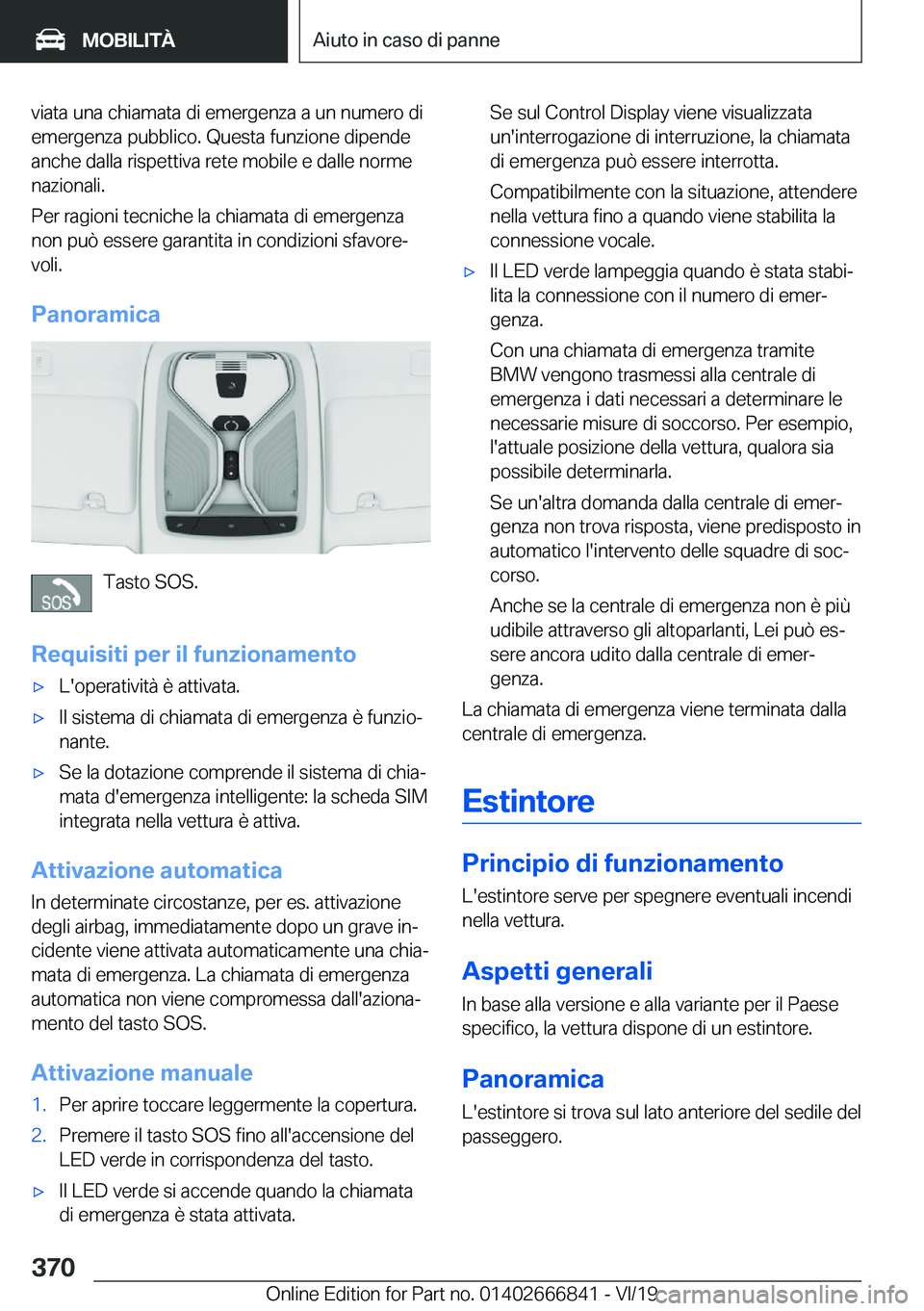 BMW X3 M 2020  Libretti Di Uso E manutenzione (in Italian) �v�i�a�t�a��u�n�a��c�h�i�a�m�a�t�a��d�i��e�m�e�r�g�e�n�z�a��a��u�n��n�u�m�e�r�o��d�i�e�m�e�r�g�e�n�z�a��p�u�b�b�l�i�c�o�.��Q�u�e�s�t�a��f�u�n�z�i�o�n�e��d�i�p�e�n�d�e
�a�n�c�h�e��d�a�l�l�