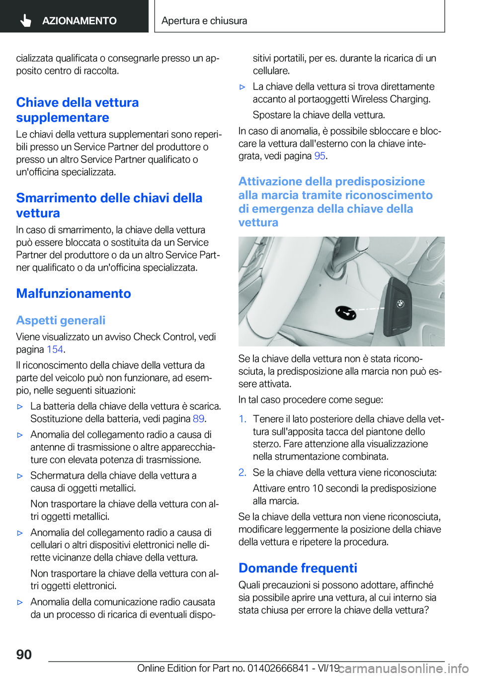BMW X3 M 2020  Libretti Di Uso E manutenzione (in Italian) �c�i�a�l�i�z�z�a�t�a��q�u�a�l�i�f�i�c�a�t�a��o��c�o�n�s�e�g�n�a�r�l�e��p�r�e�s�s�o��u�n��a�pª�p�o�s�i�t�o��c�e�n�t�r�o��d�i��r�a�c�c�o�l�t�a�.
�C�h�i�a�v�e��d�e�l�l�a��v�e�t�t�u�r�a
�s�u�