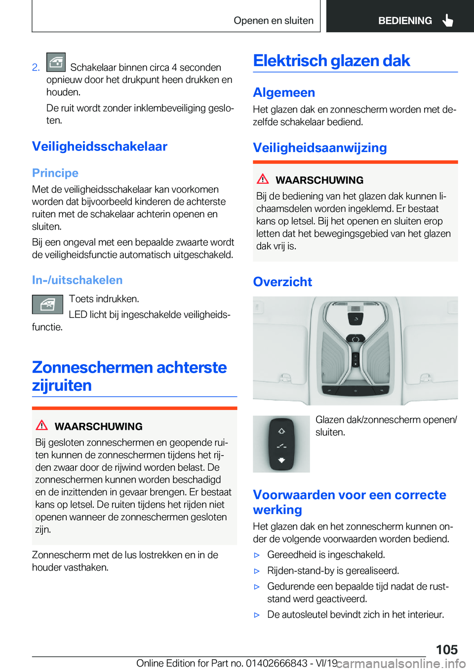 BMW X3 M 2020  Instructieboekjes (in Dutch) �2�.���S�c�h�a�k�e�l�a�a�r��b�i�n�n�e�n��c�i�r�c�a��4��s�e�c�o�n�d�e�n
�o�p�n�i�e�u�w��d�o�o�r��h�e�t��d�r�u�k�p�u�n�t��h�e�e�n��d�r�u�k�k�e�n��e�n �h�o�u�d�e�n�.
�D�e��r�u�i�t��w�o�r�d�