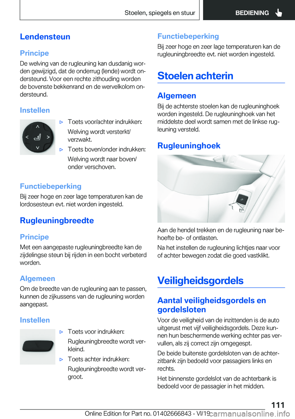 BMW X3 M 2020  Instructieboekjes (in Dutch) �L�e�n�d�e�n�s�t�e�u�n
�P�r�i�n�c�i�p�e �D�e��w�e�l�v�i�n�g��v�a�n��d�e��r�u�g�l�e�u�n�i�n�g��k�a�n��d�u�s�d�a�n�i�g��w�o�rj�d�e�n��g�e�w�i�j�z�i�g�d�,��d�a�t��d�e��o�n�d�e�r�r�u�g��(�l�e