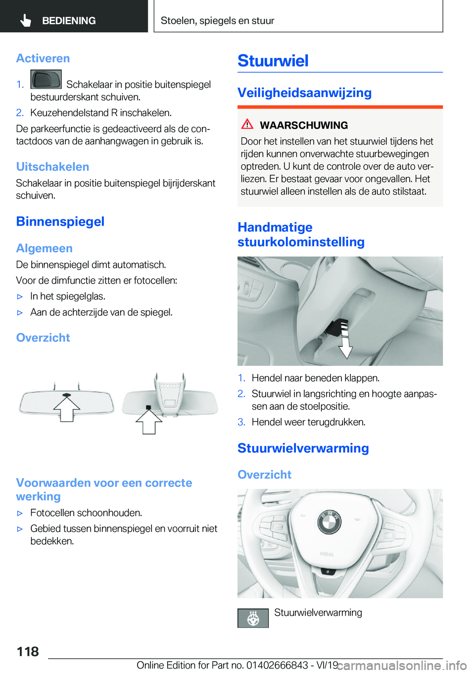 BMW X3 M 2020  Instructieboekjes (in Dutch) �A�c�t�i�v�e�r�e�n�1�.���S�c�h�a�k�e�l�a�a�r��i�n��p�o�s�i�t�i�e��b�u�i�t�e�n�s�p�i�e�g�e�l
�b�e�s�t�u�u�r�d�e�r�s�k�a�n�t��s�c�h�u�i�v�e�n�.�2�.�K�e�u�z�e�h�e�n�d�e�l�s�t�a�n�d��R��i�n�s�c�h�