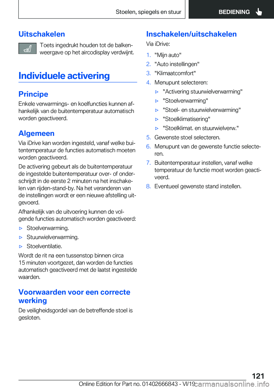 BMW X3 M 2020  Instructieboekjes (in Dutch) �U�i�t�s�c�h�a�k�e�l�e�n�T�o�e�t�s��i�n�g�e�d�r�u�k�t��h�o�u�d�e�n��t�o�t��d�e��b�a�l�k�e�nj�w�e�e�r�g�a�v�e��o�p��h�e�t��a�i�r�c�o�d�i�s�p�l�a�y��v�e�r�d�w�i�j�n�t�.
�I�n�d�i�v�i�d�u�e�l�e�