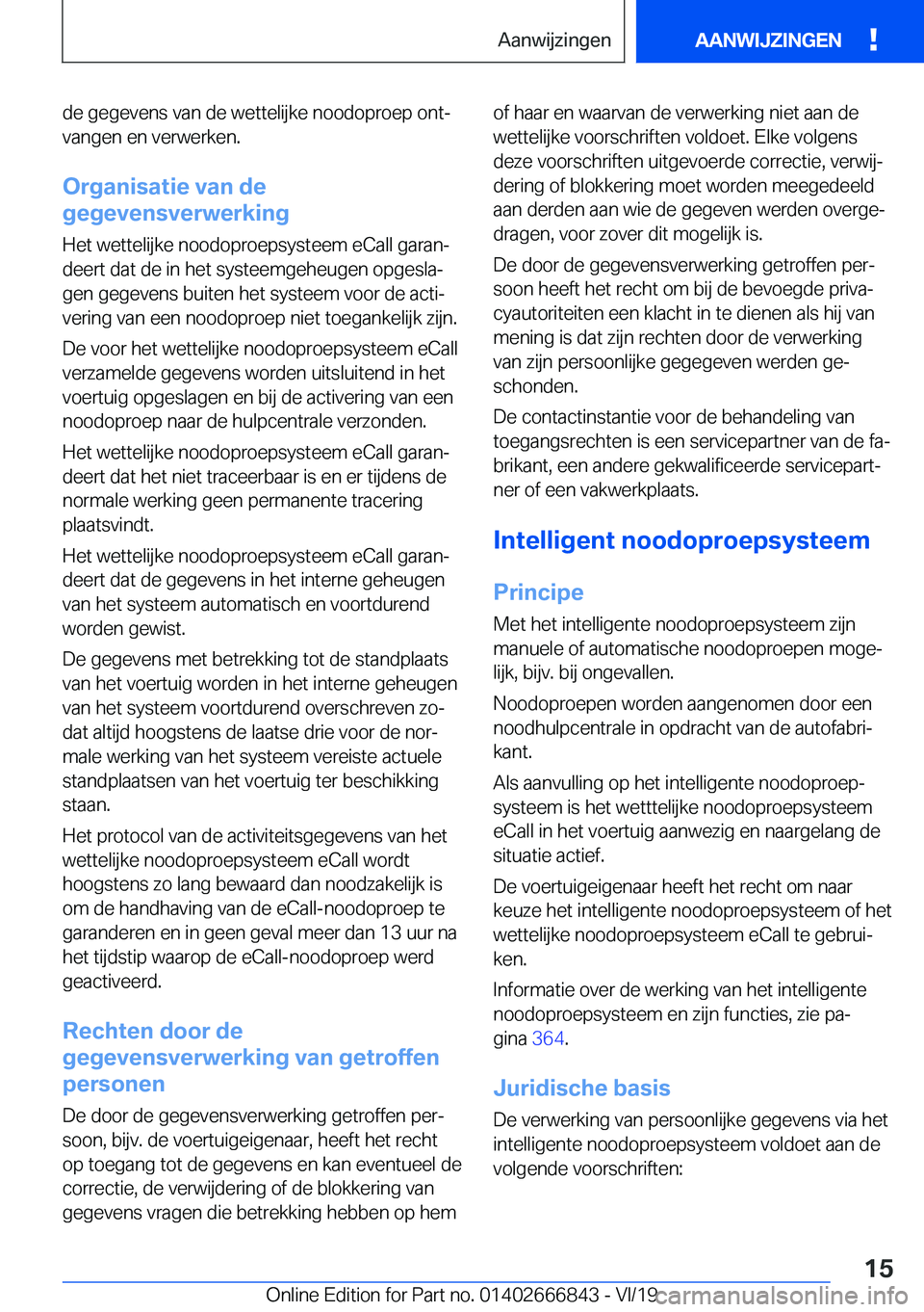 BMW X3 M 2020  Instructieboekjes (in Dutch) �d�e��g�e�g�e�v�e�n�s��v�a�n��d�e��w�e�t�t�e�l�i�j�k�e��n�o�o�d�o�p�r�o�e�p��o�n�tj�v�a�n�g�e�n��e�n��v�e�r�w�e�r�k�e�n�.
�O�r�g�a�n�i�s�a�t�i�e��v�a�n��d�e
�g�e�g�e�v�e�n�s�v�e�r�w�e�r�k�i