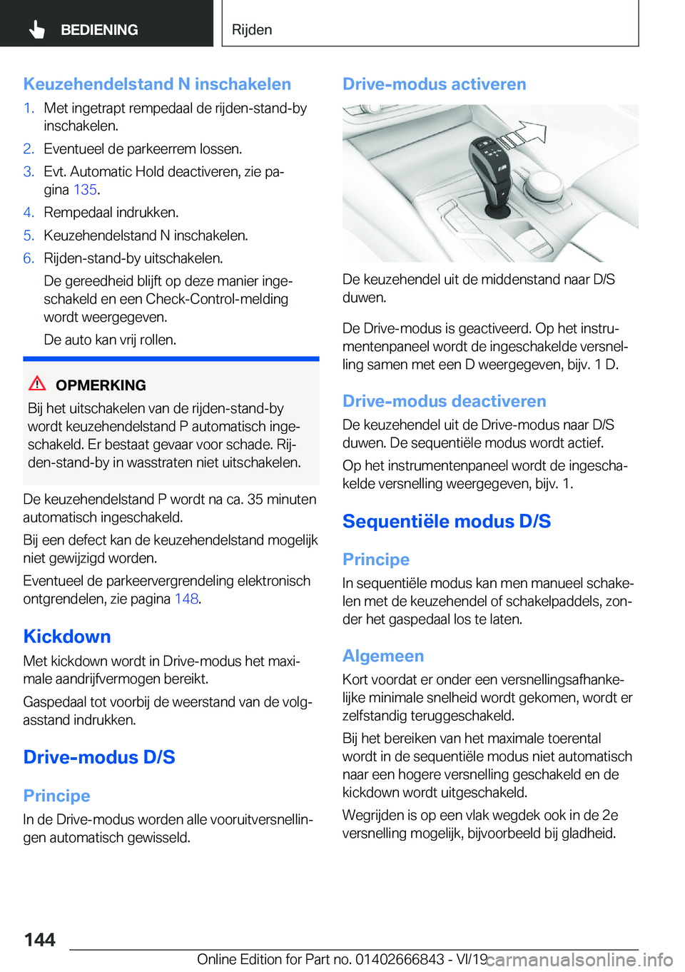 BMW X3 M 2020  Instructieboekjes (in Dutch) �K�e�u�z�e�h�e�n�d�e�l�s�t�a�n�d��N��i�n�s�c�h�a�k�e�l�e�n�1�.�M�e�t��i�n�g�e�t�r�a�p�t��r�e�m�p�e�d�a�a�l��d�e��r�i�j�d�e�n�-�s�t�a�n�d�-�b�y
�i�n�s�c�h�a�k�e�l�e�n�.�2�.�E�v�e�n�t�u�e�e�l��d�