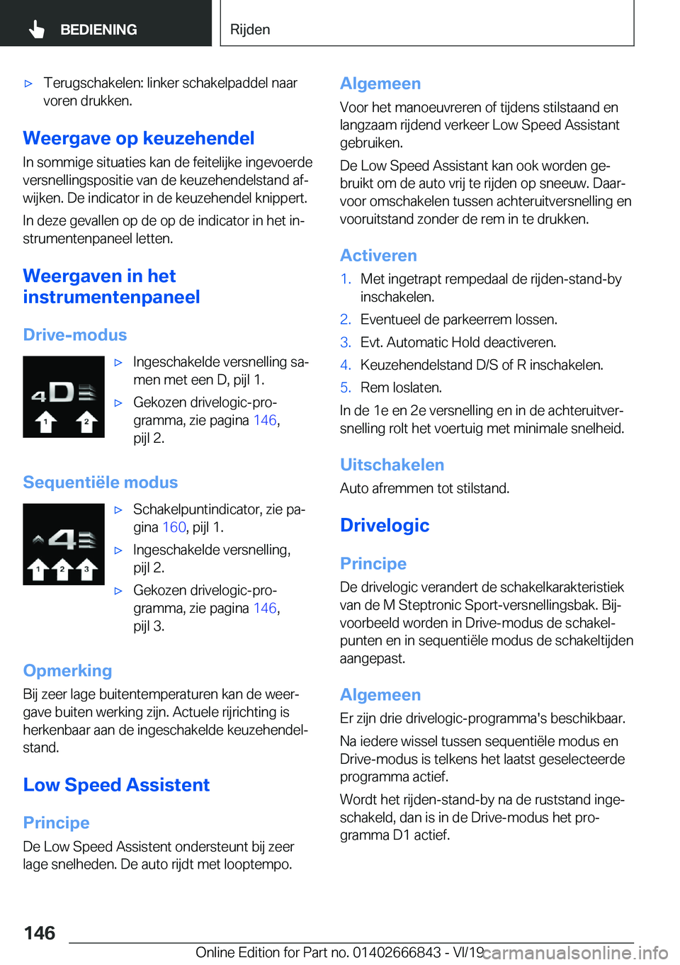 BMW X3 M 2020  Instructieboekjes (in Dutch) 'x�T�e�r�u�g�s�c�h�a�k�e�l�e�n�:��l�i�n�k�e�r��s�c�h�a�k�e�l�p�a�d�d�e�l��n�a�a�r
�v�o�r�e�n��d�r�u�k�k�e�n�.
�W�e�e�r�g�a�v�e��o�p��k�e�u�z�e�h�e�n�d�e�l
�I�n��s�o�m�m�i�g�e��s�i�t�u�a�t�