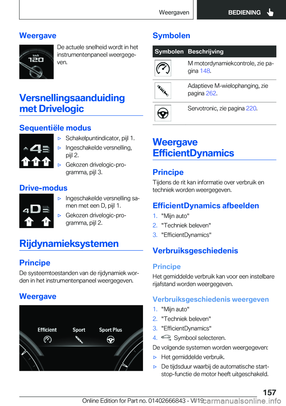 BMW X3 M 2020  Instructieboekjes (in Dutch) �W�e�e�r�g�a�v�e�D�e��a�c�t�u�e�l�e��s�n�e�l�h�e�i�d��w�o�r�d�t��i�n��h�e�t�i�n�s�t�r�u�m�e�n�t�e�n�p�a�n�e�e�l��w�e�e�r�g�e�g�ej
�v�e�n�.
�V�e�r�s�n�e�l�l�i�n�g�s�a�a�n�d�u�i�d�i�n�g �m�e�t��