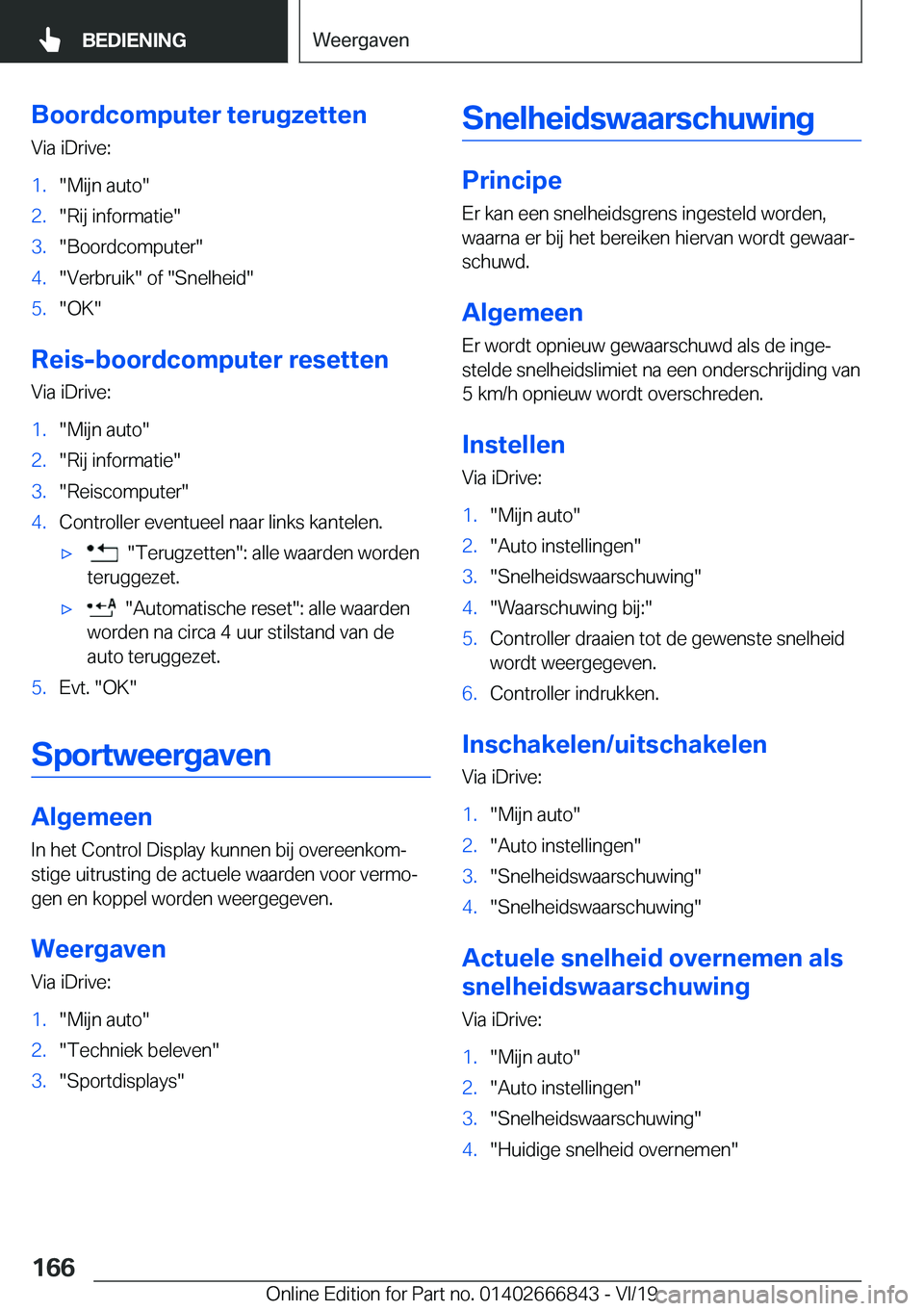 BMW X3 M 2020  Instructieboekjes (in Dutch) �B�o�o�r�d�c�o�m�p�u�t�e�r��t�e�r�u�g�z�e�t�t�e�n
�V�i�a��i�D�r�i�v�e�:�1�.��M�i�j�n��a�u�t�o��2�.��R�i�j��i�n�f�o�r�m�a�t�i�e��3�.��B�o�o�r�d�c�o�m�p�u�t�e�r��4�.��V�e�r�b�r�u�i�k���o�f�
