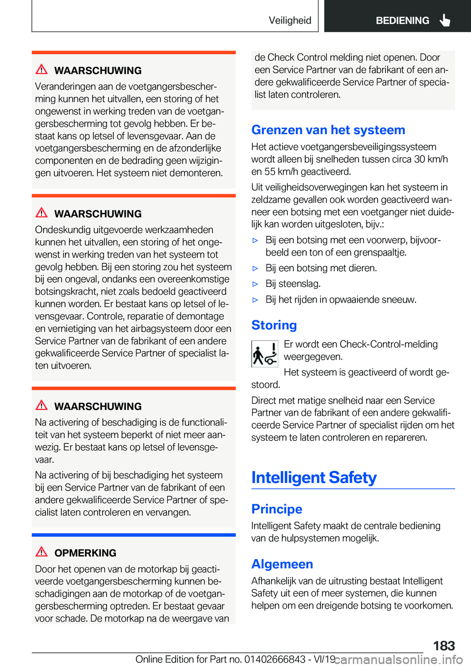 BMW X3 M 2020  Instructieboekjes (in Dutch) �W�A�A�R�S�C�H�U�W�I�N�G
�V�e�r�a�n�d�e�r�i�n�g�e�n��a�a�n��d�e��v�o�e�t�g�a�n�g�e�r�s�b�e�s�c�h�e�rj
�m�i�n�g��k�u�n�n�e�n��h�e�t��u�i�t�v�a�l�l�e�n�,��e�e�n��s�t�o�r�i�n�g��o�f��h�e�t
�o�