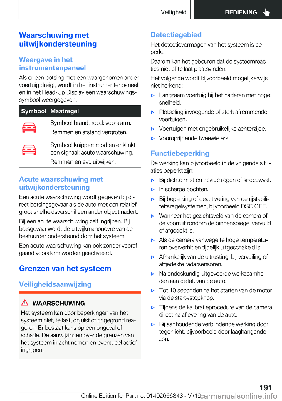 BMW X3 M 2020  Instructieboekjes (in Dutch) �W�a�a�r�s�c�h�u�w�i�n�g��m�e�t
�u�i�t�w�i�j�k�o�n�d�e�r�s�t�e�u�n�i�n�g
�W�e�e�r�g�a�v�e��i�n��h�e�t
�i�n�s�t�r�u�m�e�n�t�e�n�p�a�n�e�e�l
�A�l�s��e�r��e�e�n��b�o�t�s�i�n�g��m�e�t��e�e�n��w�a