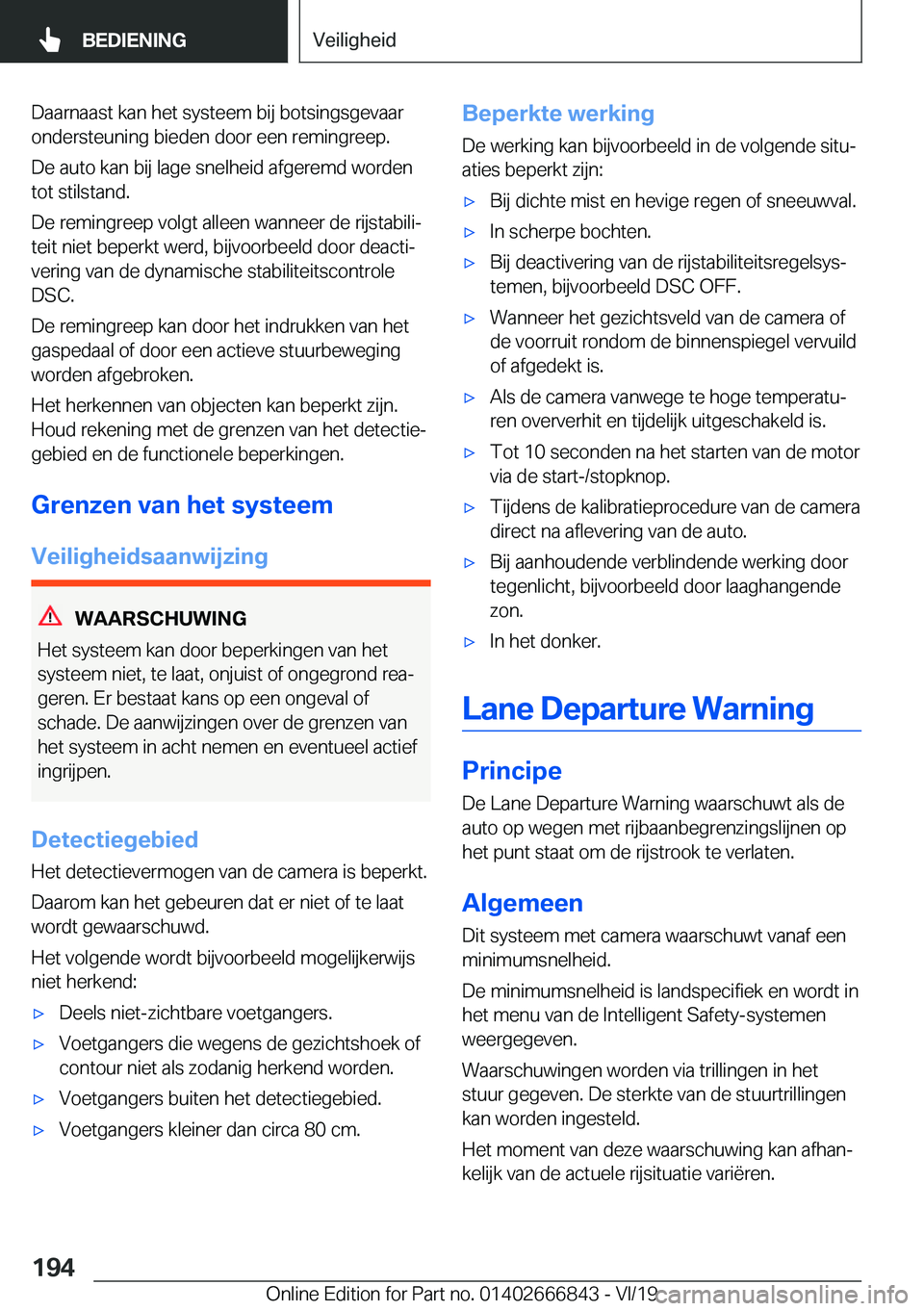 BMW X3 M 2020  Instructieboekjes (in Dutch) �D�a�a�r�n�a�a�s�t��k�a�n��h�e�t��s�y�s�t�e�e�m��b�i�j��b�o�t�s�i�n�g�s�g�e�v�a�a�r
�o�n�d�e�r�s�t�e�u�n�i�n�g��b�i�e�d�e�n��d�o�o�r��e�e�n��r�e�m�i�n�g�r�e�e�p�.
�D�e��a�u�t�o��k�a�n��b�i
