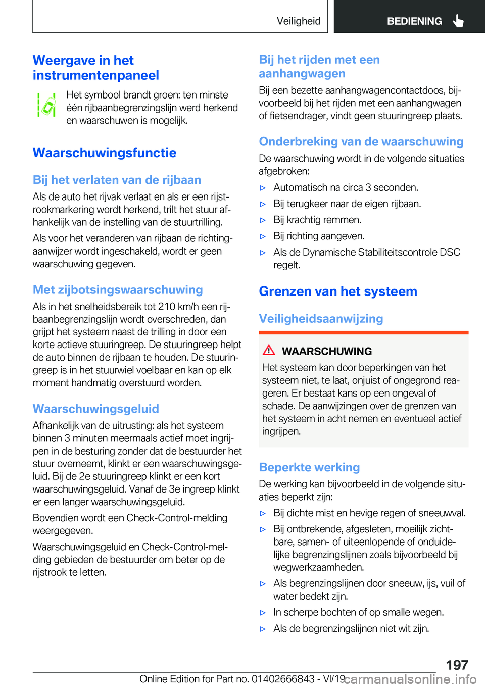 BMW X3 M 2020  Instructieboekjes (in Dutch) �W�e�e�r�g�a�v�e��i�n��h�e�t
�i�n�s�t�r�u�m�e�n�t�e�n�p�a�n�e�e�l
�H�e�t��s�y�m�b�o�o�l��b�r�a�n�d�t��g�r�o�e�n�:��t�e�n��m�i�n�s�t�e
�