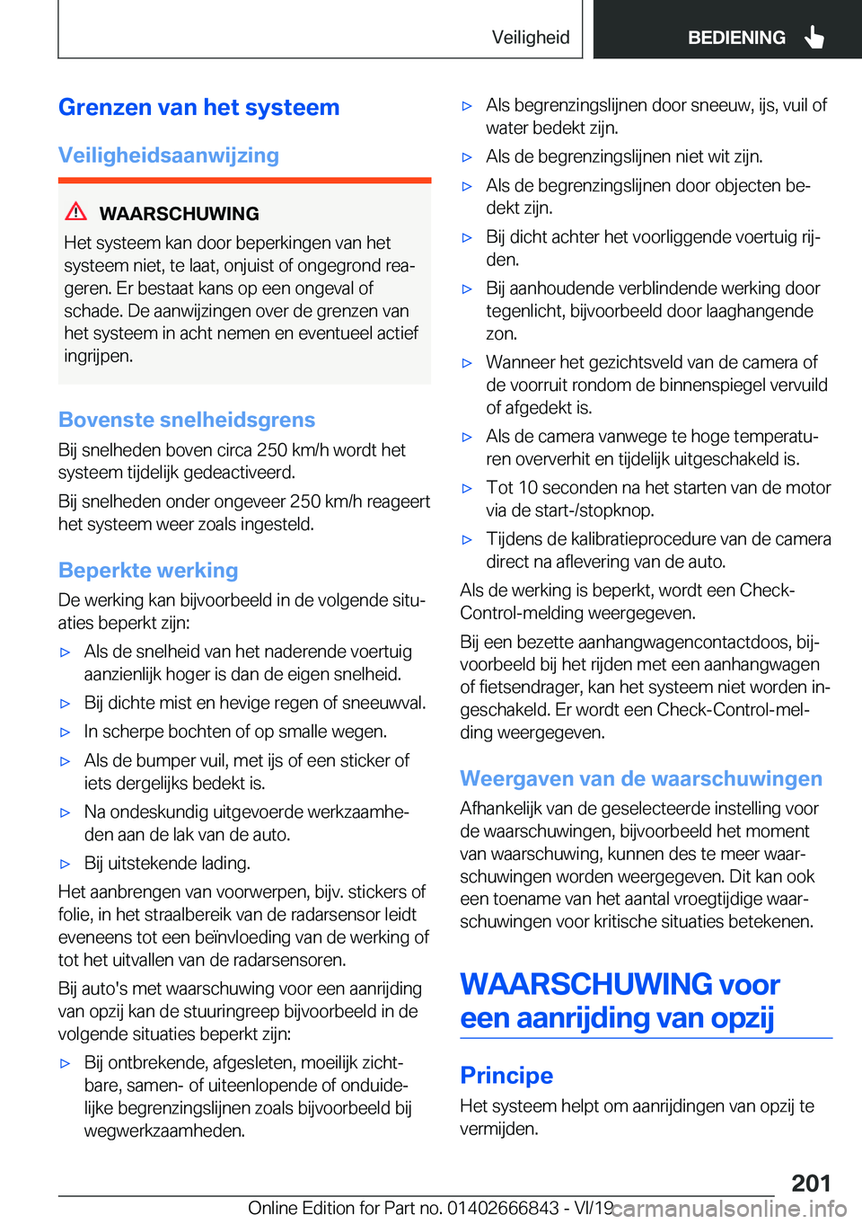 BMW X3 M 2020  Instructieboekjes (in Dutch) �G�r�e�n�z�e�n��v�a�n��h�e�t��s�y�s�t�e�e�m
�V�e�i�l�i�g�h�e�i�d�s�a�a�n�w�i�j�z�i�n�g
�W�A�A�R�S�C�H�U�W�I�N�G
�H�e�t��s�y�s�t�e�e�m��k�a�n��d�o�o�r��b�e�p�e�r�k�i�n�g�e�n��v�a�n��h�e�t
�s�y