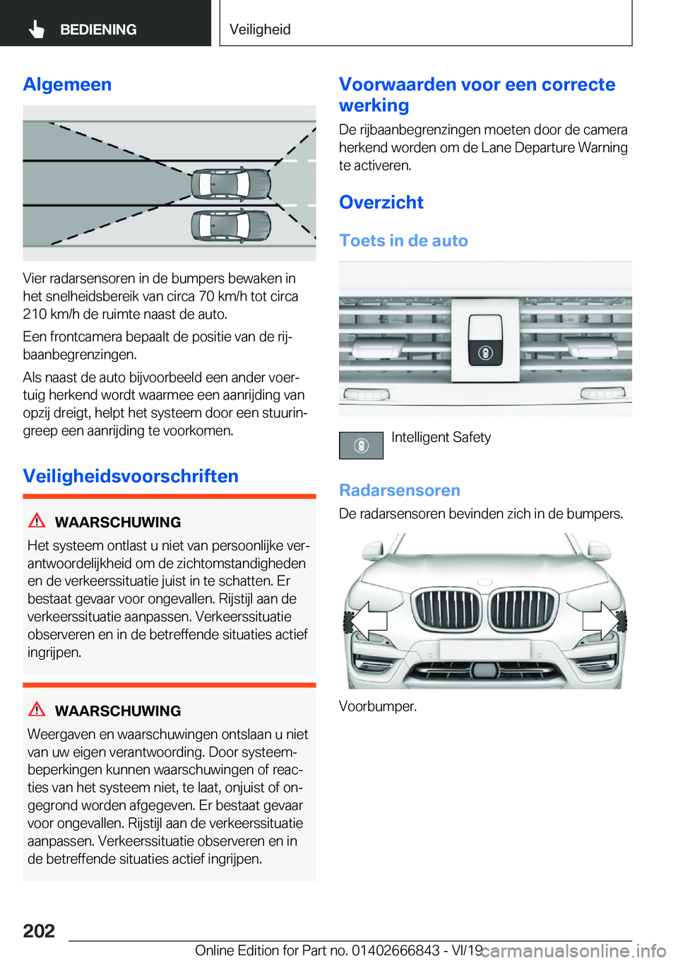 BMW X3 M 2020  Instructieboekjes (in Dutch) �A�l�g�e�m�e�e�n
�V�i�e�r��r�a�d�a�r�s�e�n�s�o�r�e�n��i�n��d�e��b�u�m�p�e�r�s��b�e�w�a�k�e�n��i�n�h�e�t��s�n�e�l�h�e�i�d�s�b�e�r�e�i�k��v�a�n��c�i�r�c�a��7�0��k�m�/�h��t�o�t��c�i�r�c�a
�2