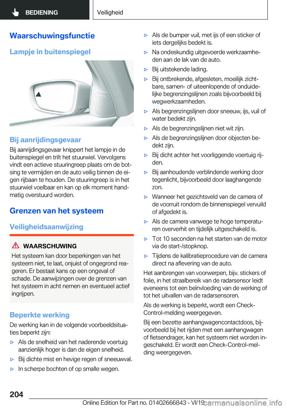 BMW X3 M 2020  Instructieboekjes (in Dutch) �W�a�a�r�s�c�h�u�w�i�n�g�s�f�u�n�c�t�i�e
�L�a�m�p�j�e��i�n��b�u�i�t�e�n�s�p�i�e�g�e�l
�B�i�j��a�a�n�r�i�j�d�i�n�g�s�g�e�v�a�a�r
�B�i�j��a�a�n�r�i�j�d�i�n�g�s�g�e�v�a�a�r��k�n�i�p�p�e�r�t��h�e�t�