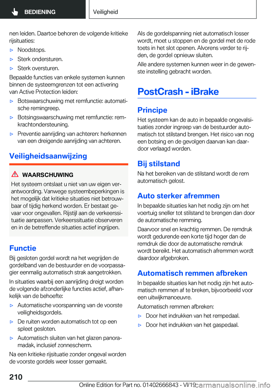 BMW X3 M 2020  Instructieboekjes (in Dutch) �n�e�n��l�e�i�d�e�n�.��D�a�a�r�t�o�e��b�e�h�o�r�e�n��d�e��v�o�l�g�e�n�d�e��k�r�i�t�i�e�k�e�r�i�j�s�i�t�u�a�t�i�e�s�:'x�N�o�o�d�s�t�o�p�s�.'x�S�t�e�r�k��o�n�d�e�r�s�t�u�r�e�n�.'x�S�t