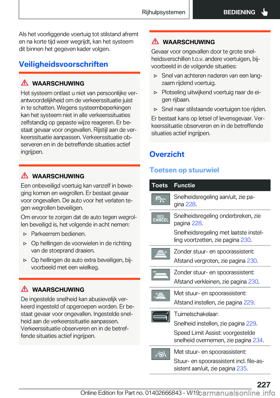BMW X3 M 2020  Instructieboekjes (in Dutch) �A�l�s��h�e�t��v�o�o�r�l�i�g�g�e�n�d�e��v�o�e�r�t�u�i�g��t�o�t��s�t�i�l�s�t�a�n�d��a�f�r�e�m�t�e�n��n�a��k�o�r�t�e��t�i�j�d��w�e�e�r��w�e�g�r�i�j�d�t�,��k�a�n��h�e�t��s�y�s�t�e�e�m�d�i�t