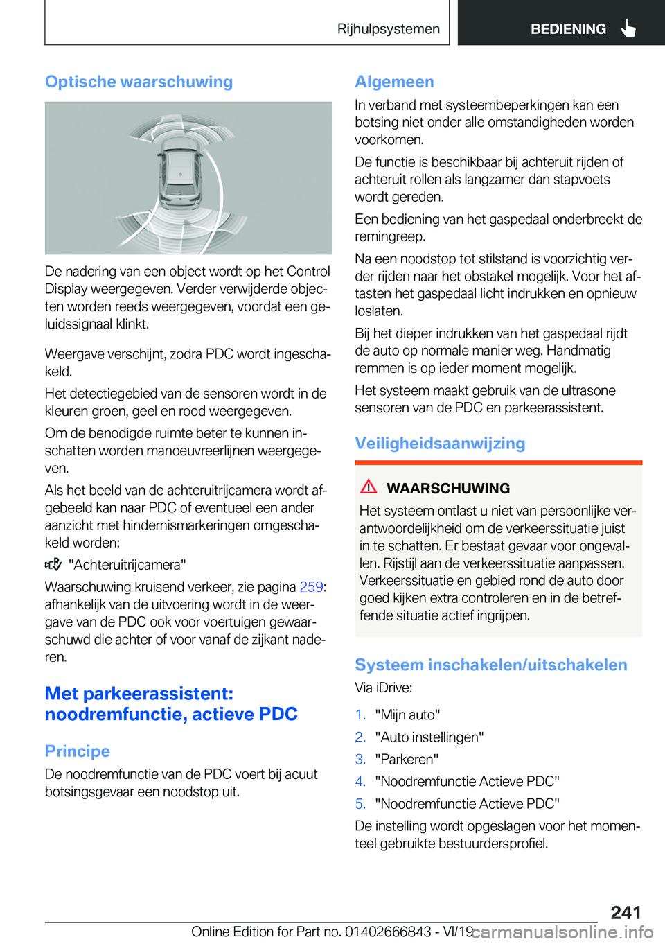 BMW X3 M 2020  Instructieboekjes (in Dutch) �O�p�t�i�s�c�h�e��w�a�a�r�s�c�h�u�w�i�n�g
�D�e��n�a�d�e�r�i�n�g��v�a�n��e�e�n��o�b�j�e�c�t��w�o�r�d�t��o�p��h�e�t��C�o�n�t�r�o�l
�D�i�s�p�l�a�y��w�e�e�r�g�e�g�e�v�e�n�.��V�e�r�d�e�r��v�e�r