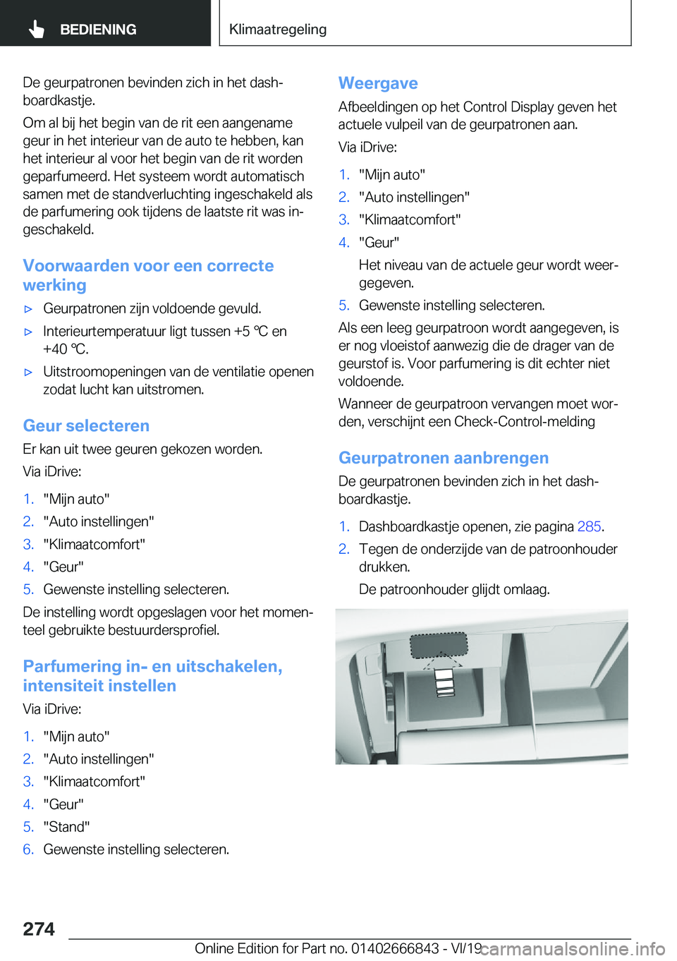 BMW X3 M 2020  Instructieboekjes (in Dutch) �D�e��g�e�u�r�p�a�t�r�o�n�e�n��b�e�v�i�n�d�e�n��z�i�c�h��i�n��h�e�t��d�a�s�hj�b�o�a�r�d�k�a�s�t�j�e�.
�O�m��a�l��b�i�j��h�e�t��b�e�g�i�n��v�a�n��d�e��r�i�t��e�e�n��a�a�n�g�e�n�a�m�e �g