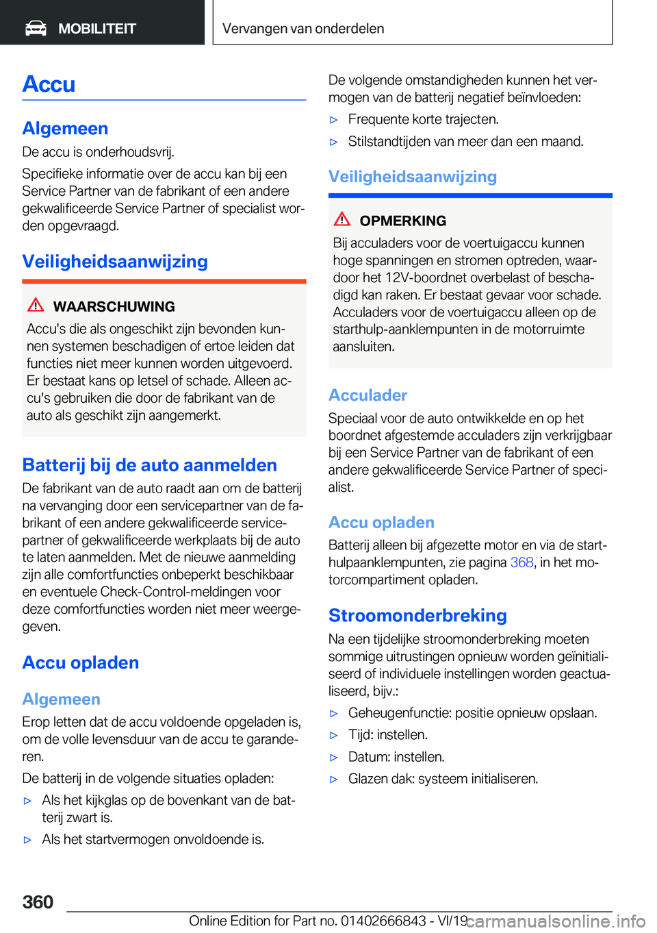 BMW X3 M 2020  Instructieboekjes (in Dutch) �A�c�c�u
�A�l�g�e�m�e�e�n
�D�e��a�c�c�u��i�s��o�n�d�e�r�h�o�u�d�s�v�r�i�j�.
�S�p�e�c�i�f�i�e�k�e��i�n�f�o�r�m�a�t�i�e��o�v�e�r��d�e��a�c�c�u��k�a�n��b�i�j��e�e�n �S�e�r�v�i�c�e��P�a�r�t�n�e