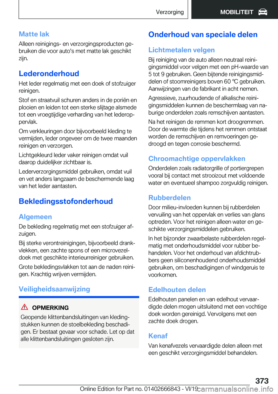 BMW X3 M 2020  Instructieboekjes (in Dutch) �M�a�t�t�e��l�a�k�A�l�l�e�e�n��r�e�i�n�i�g�i�n�g�s�-��e�n��v�e�r�z�o�r�g�i�n�g�s�p�r�o�d�u�c�t�e�n��g�ej�b�r�u�i�k�e�n��d�i�e��v�o�o�r��a�u�t�o�'�s��m�e�t��m�a�t�t�e��l�a�k��g�e�s�c�h
