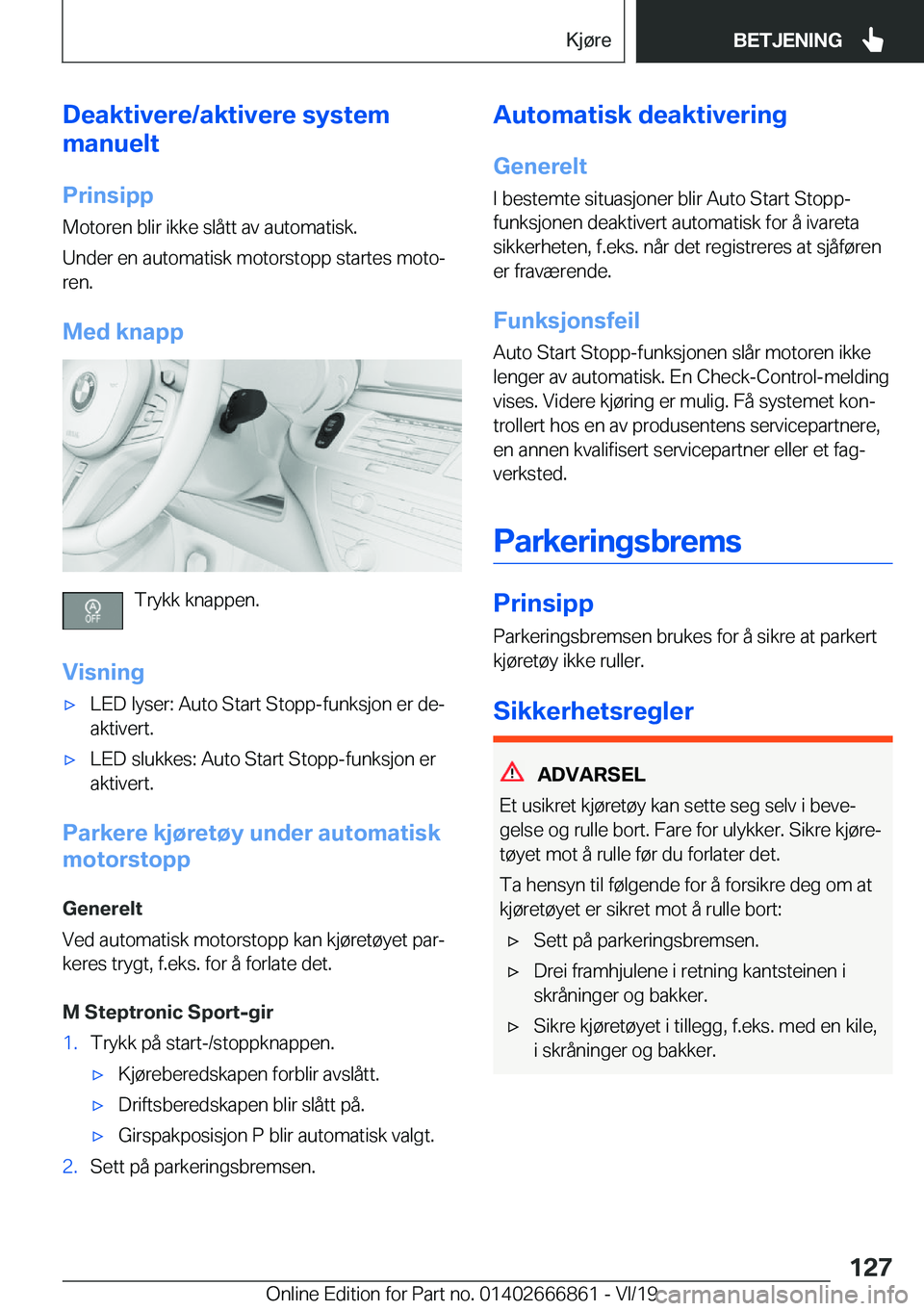 BMW X3 M 2020  InstruksjonsbØker (in Norwegian) �D�e�a�k�t�i�v�e�r�e�/�a�k�t�i�v�e�r�e��s�y�s�t�e�m
�m�a�n�u�e�l�t
�P�r�i�n�s�i�p�p �M�o�t�o�r�e�n��b�l�i�r��i�k�k�e��s�l�å�t�t��a�v��a�u�t�o�m�a�t�i�s�k�.
�U�n�d�e�r��e�n��a�u�t�o�m�a�t�i�s�